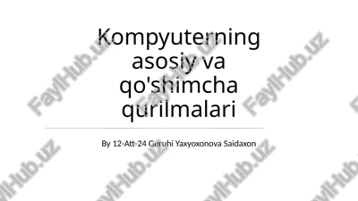 kompyuterning asosiy va qo'shimcha qurilmalari — PPTX