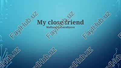 my close friend — PPTX