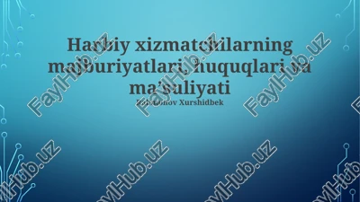 harbiy xizmatchilarning majburiyatlari, huquqlari va maʼsuliyati — PPTX