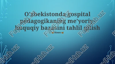 o'zbekistonda gospital pedagogikaning me'yoriy-huquqiy bazasini tahlil qilish — PPTX