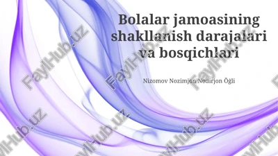bolalar jamoasining shakllanish darajalari va bosqichlari — PPTX