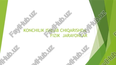 konchilik ishlab chiqarishda fizik jarayonlar — PPTX