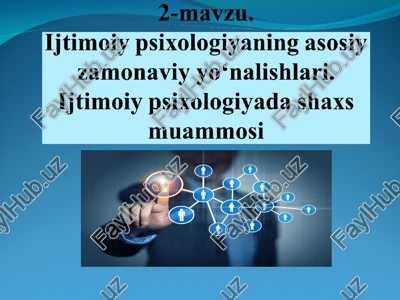ijtimoiy psixologiyaning asosiy zamonaviy yo‘nalishlari. ijtimoiy psixologiyada shaxs muammosi — PPT