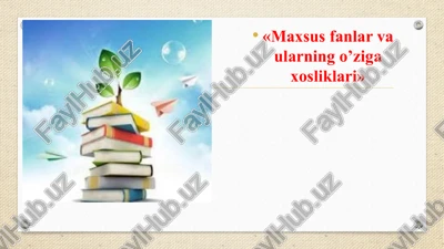 maxsusfanlar va ularning o'ziga xosliklari — PPTX