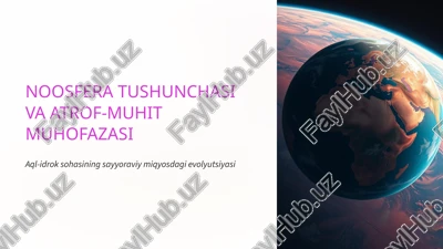 noosfera tushunchasi va atrof-muhit muhofazasi — PPTX