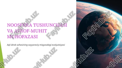 noosfera tushunchasi va atrof-muhit muhofazi — PPTX