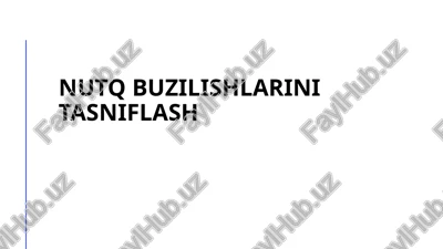 nutq buzilishlarini tasniflash — PPTX