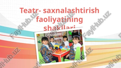 teatr-saxnalashtirish faoliyatining shakllari — PPTX