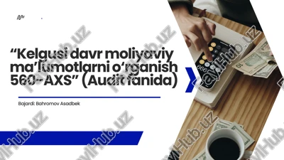 kelgusidavrmoliyaviy ma’lumotlarnio‘rganish 560-axs”(audit fanida) — PDF