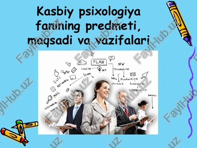 kasbiy psixologiya fanining predmeti, maqsadi va vazifalari — PPT