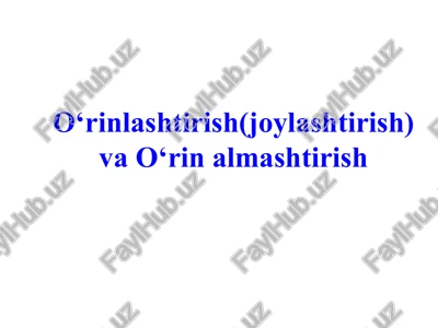 o‘rinlashtirish(joylashtirish) va o‘rin almashtirish — PPT