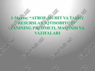 atrof-muhit va tabiiy resurslar iqtisodiyoti — PPTX