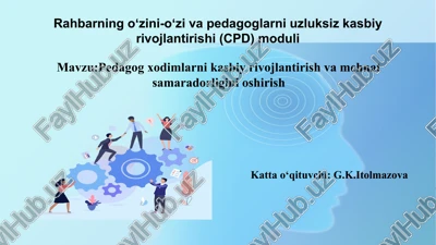 rahbarning o'zini-o'ziga pedagoglarni uzluksiz kasbiy rivojlantirishi (cpd) moduli — PPTX