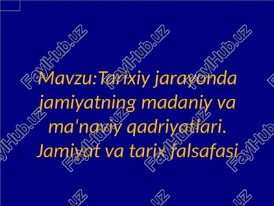 tarixiy jamiyatning madaniy va ma'naviy qadriyatlari — PPTX