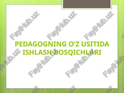 pedagogning o’z usitida ishlash bosqichlari — PPTX