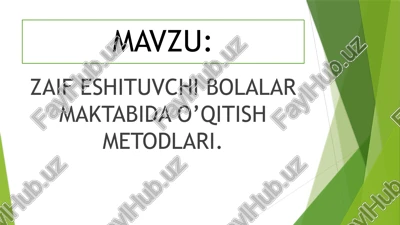 zaif eshituvchi bolalar maktabida o‘qitish metodi — PPTX