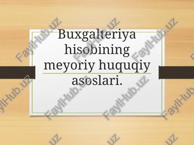 buxgalteriya hisobining meyoriy huquqiy asoslari — PPTX