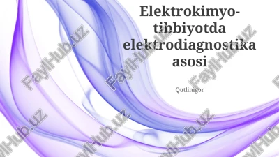 elektrokimyo- tibbiyotda elektrodiagnostika asosi — PPTX
