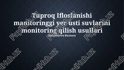 tuproq ifloslanishi manitoringgi yer usti suvlarini monitoring qilish usullari — PPTX