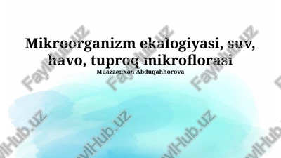 mikroorganizm ekalogiyasi, suv, havo, tuproq mikroflorasi — PPTX
