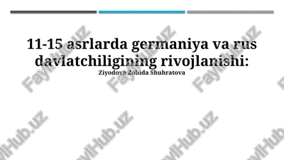 11-15 asrlarda germaniya va rus davlatchiligining rivojlanishi — PPTX