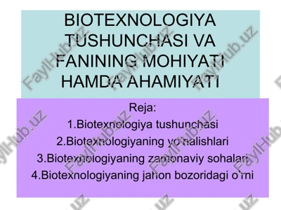 biotexnologiya tushunchasi va fanining mohiyati hamda ahamiyati — PPT