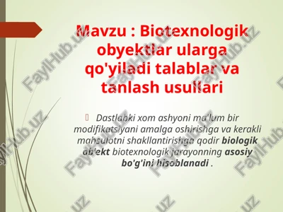 biotexnologik obyektlar ularga qo'yiladi talablar vatanlash usullari — PPT