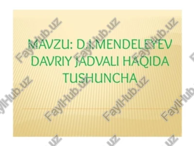 d.i. mendeleyev kimyoviy elementlar davriy sistemasi — PPTX