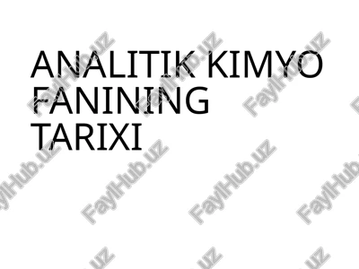analitik kimyo fanining tarixi — PPTX