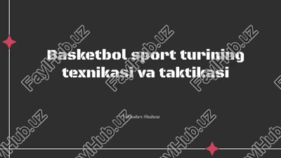 basketbol sport turining texnikasi va taktikasi — PPTX
