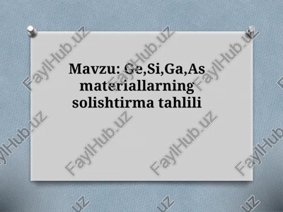 ge,si,ga,as materiallarning solishtirma tahlili — PPTX