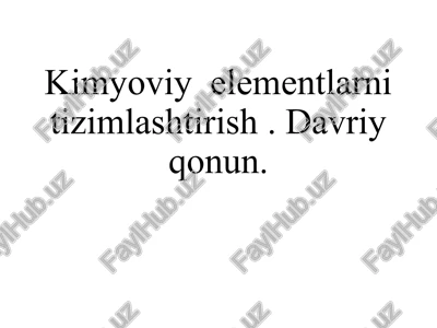 kimyoviy elementlar tizimlashtirish — PPTX