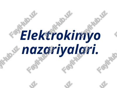 elektrokimyo nazariyalari — PPTX