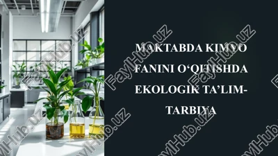 kimyo fanini o‘qitishda ekologikta’lim-tarbiya — PPTX