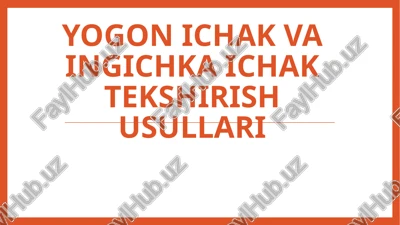 yogon ichak va ingichka ichak tekshirish usullari — PPTX