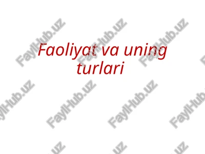 faoliyat va uning turlari — PPTX