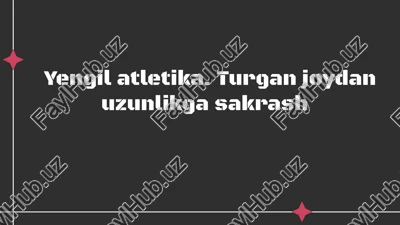 yengil atletika. turgan joydan uzunlikga sakrash — PPTX