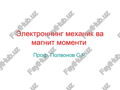 elektronning mexanik va magnit momenti — PPT