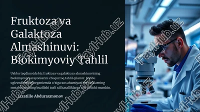 fruktoza va galaktoza almashinuvi: biokimyoviy tahlil — PPTX