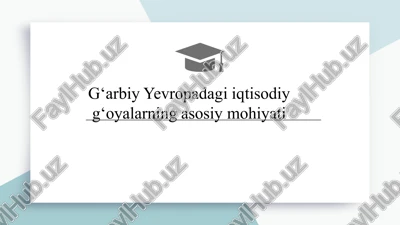 g‘arbiy yevropadagi iqtisodiy g‘oyalarning asosiy mohiyati — PPTX