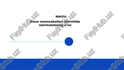 bozor munosabatlari sharoitida iste’molchining o’rni — PPTX