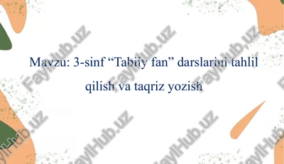 3-sinf "tabiiyfan" darslarining tahlil qilish va taqriz qilish — PPTX