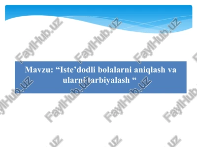 iste’dodli bolalarni aniqlash va ularni tarbiyalash — PPT