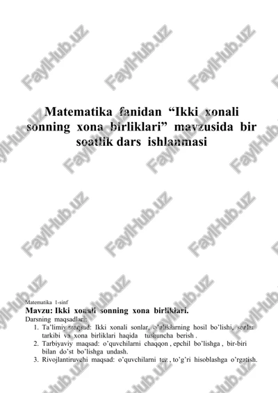 matematika fanidan “ikki xonali sonning xona birliklari” mavzusida bir soatlik dars ishlanmasi — DOC