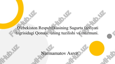 o'zbekiston respublikasining sugurta faoliyati togrisidagi qonuni: uning tuzilishi va mazmuni. slayd — PPTX