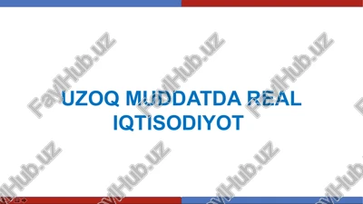 uzoq muddatda real iqtisodiyot — PPTX