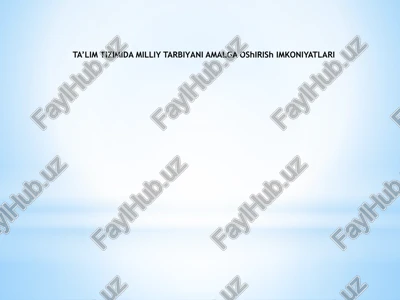 ta’limtizimida milliy tarbiyani amalga oshirish imkoniyatlari — PPTX