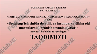 boshlang‘ich sinfda do‘stlik va insonparvarlikka oid mavzularni o‘rganish texnologiyalari — PPTX