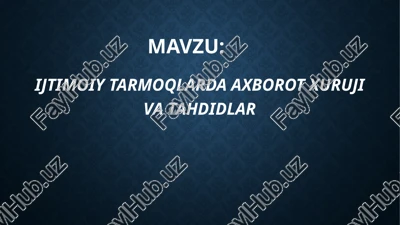 ijtimoiy tarmoqlarda axborot xuruji va tahdidlar — PPTX