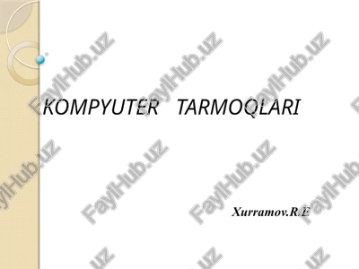 kompyuter tarmoqlari — PPTX